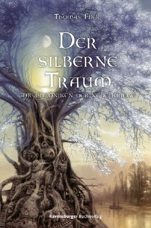 [Die Chroniken der Nebelkriege 04] • Der silberne Traum